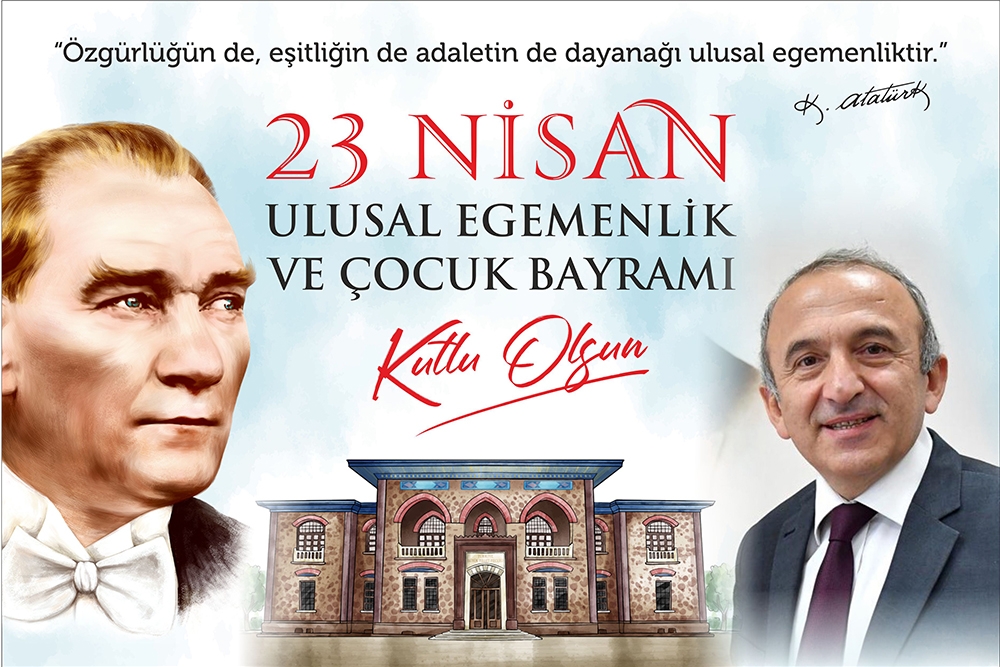23 Nisan Ulusal Egemenlik ve Çocuk Bayramı Kutlu Olsun